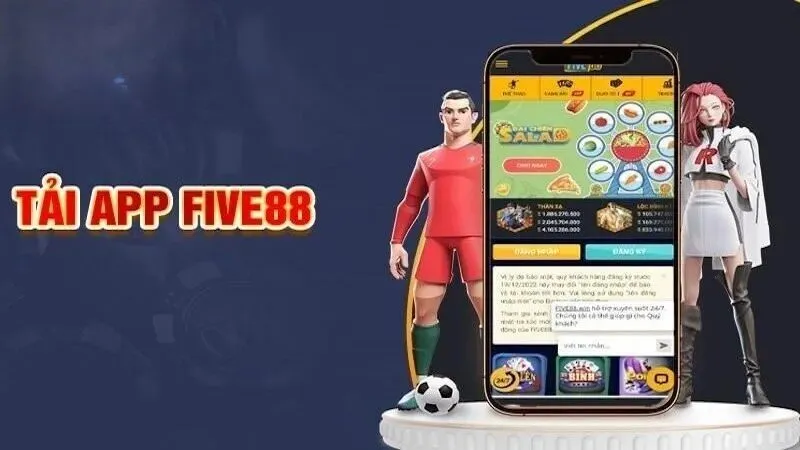 Tải app Five88 mang lại nhiều lợi ích cho người chơi